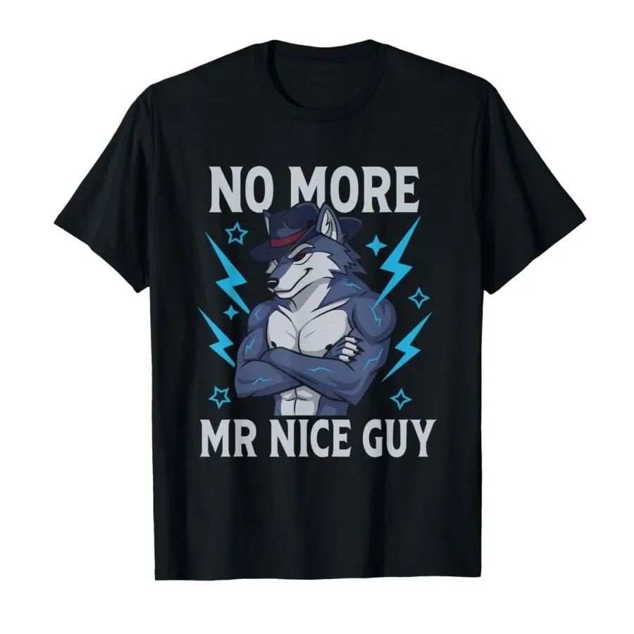 

No More Mr Nice Guy Funny Alpha Wolf Meme Unhinged Brainrot T-shirt For Men Women 100% Cotton T Shirts Short Sleeve Tops 0501-2