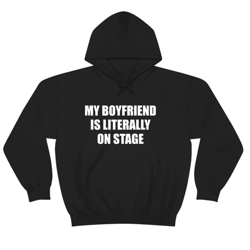 My Boyfriend Is Literally on Stage Women Hoodies Causal Loose Cotton Pullover Ladies Vintage Clothes Kawaii Clothes Unisex Tops