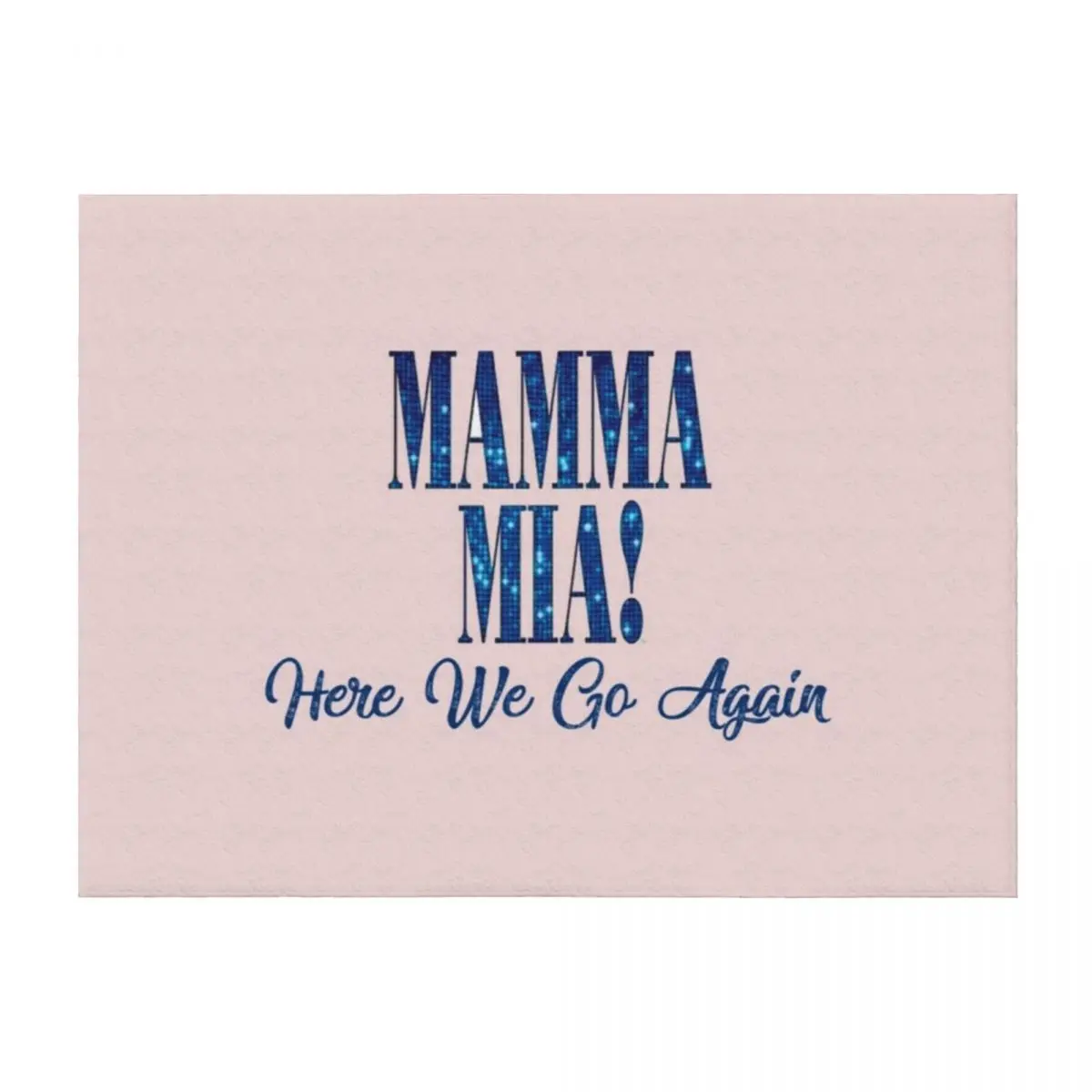 

Mama Mia Mamma Mia Here We Go Again Throw Blanket Bed Fashionable Travel Sofa Blankets