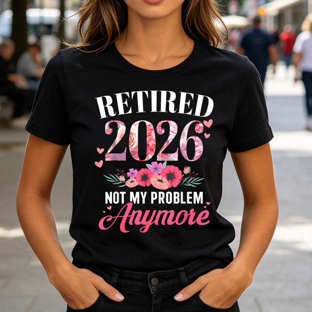 Retired 2026 Not My Problem Anymore T-Shirt Women Floral Pink Rose Heart Soft Retirement Celebration Casual Short Sleeve Tee