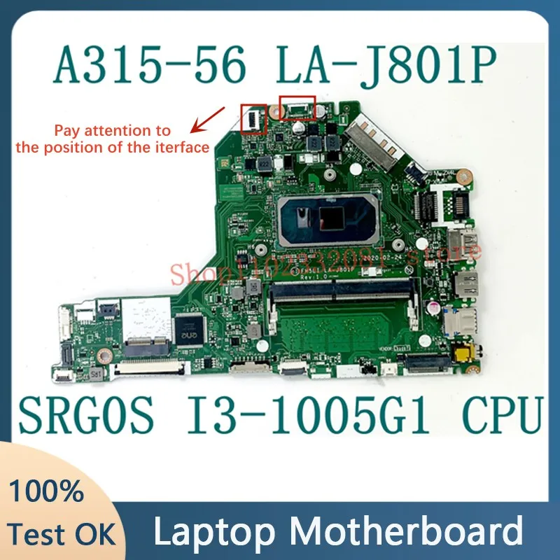 For ACER Aspire A315-56 FH5LI LA-J801P High Quality Mainboard Laptop Motherboard With SRG0S I3-1005G1 CPU 100% Full Working Well