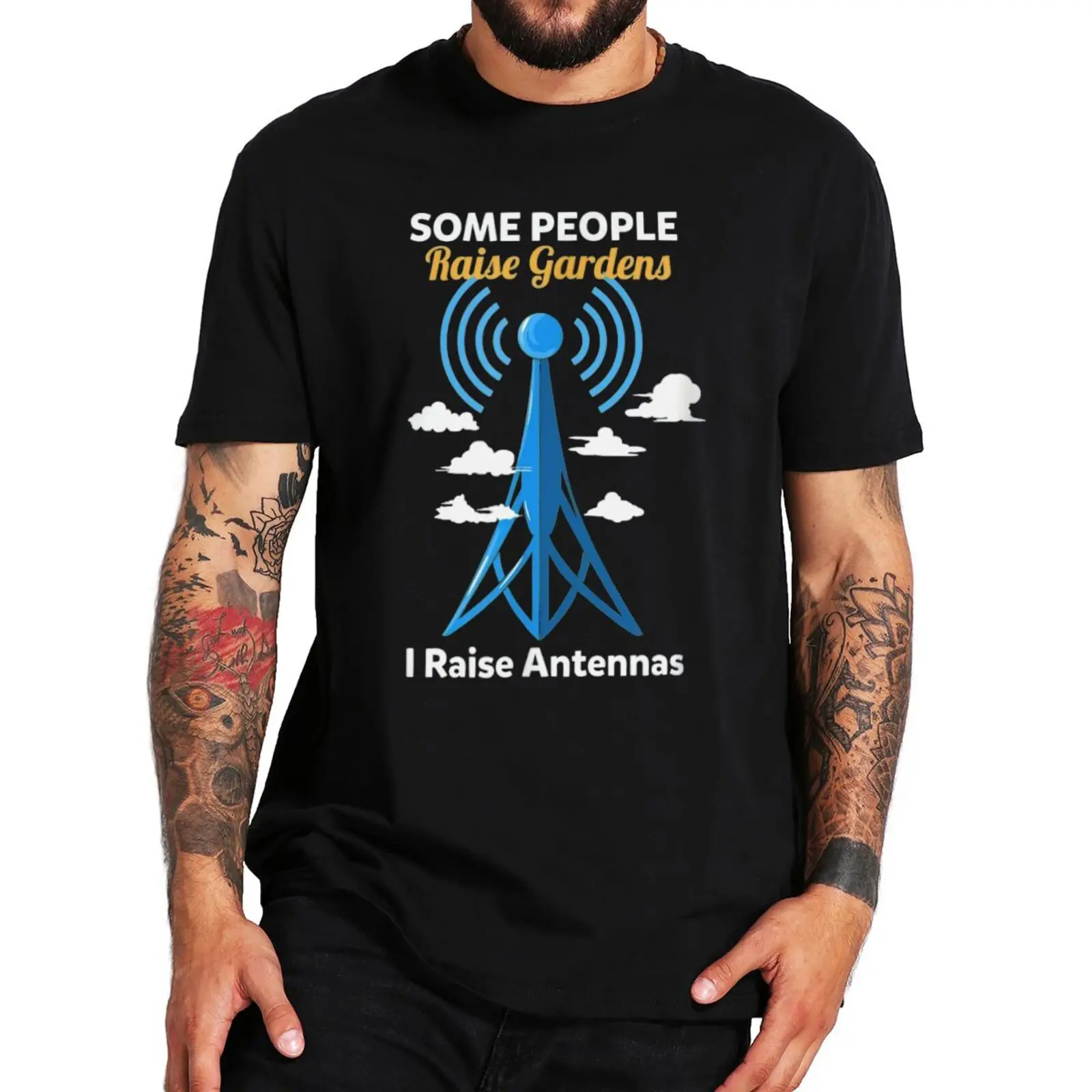 Ham Radio Operator Tshirt Some People Raise Gardens I Raise Antennas Funny Men\'s T Shirt 100% Cotton Camiseta Tops