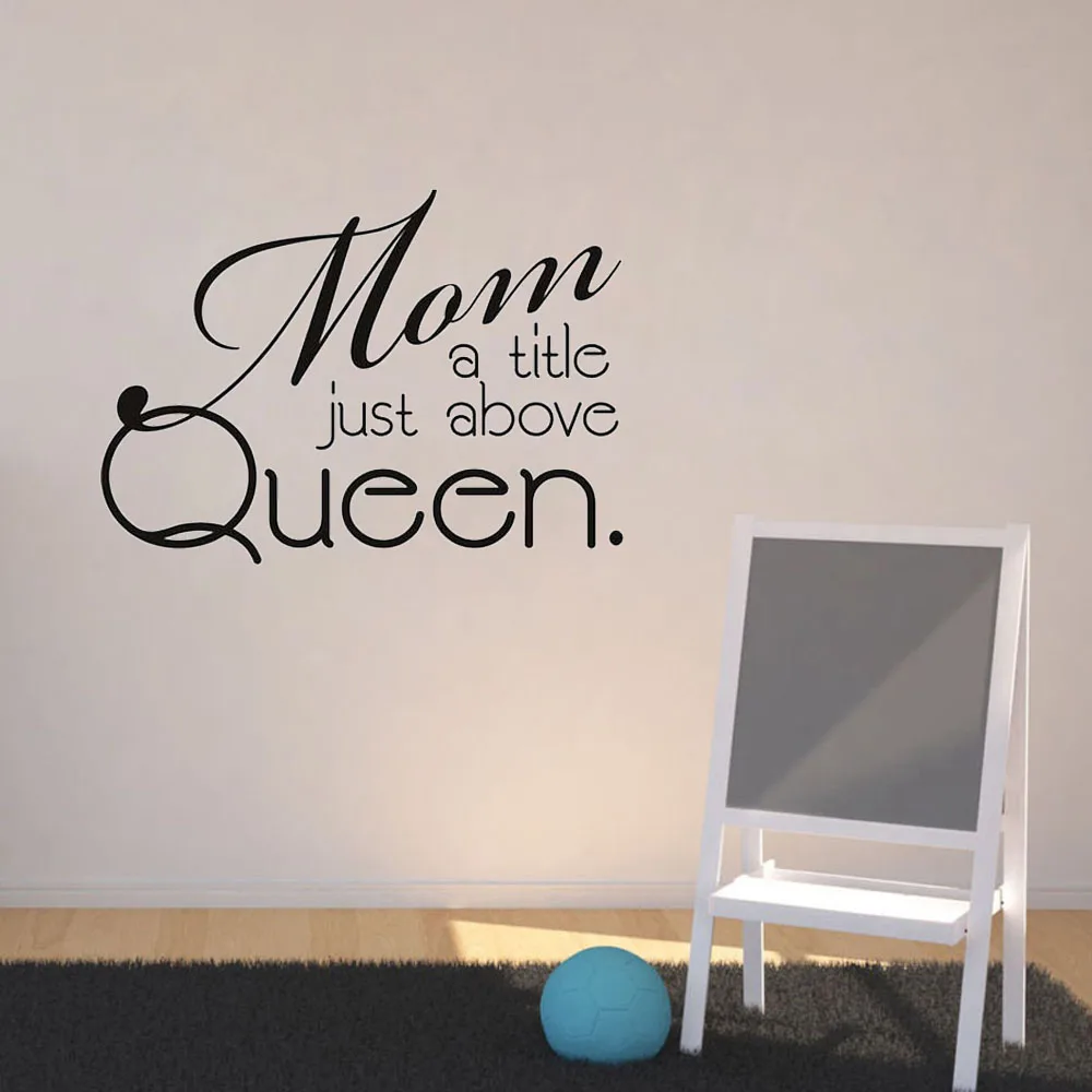 Mom A Title Just Above Queen Wall Sticker Home Decor Vinyl Wall Decal Children Kids Room Decoration Nursery Wallpaper Poster