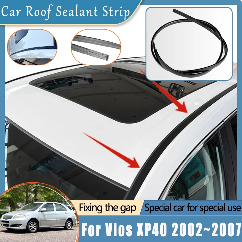 Car Roof Sealant Strip For Toyota Vios 2004 Accessories Limo XP40 2002~2007 Black Rubber Gutter Seals Anti-aging Waterproof Tape