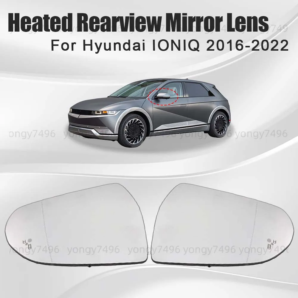

Car Wide Angle Heated Rearview Mirror Lens For Hyundai lONIQ 2016 2017 2018 2019 2020 2021 2022 Cars Accessories Replace Glass