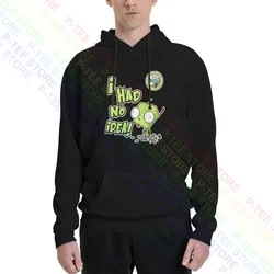 I Had No Idea Deep Thoughts With Gir Invader Zim Hoodie Sweatshirts Hoodies New Print Vintage High Quality