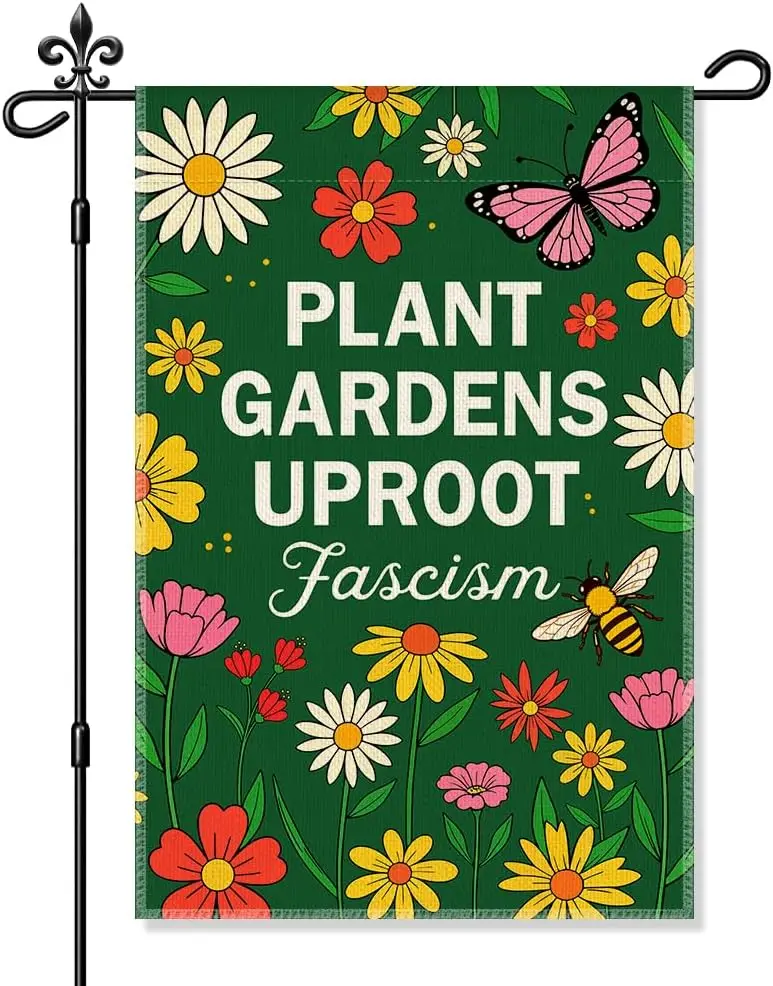 Plant Gardens Uproot Fascism Garden Flag, Funny Anti-Fascist Yard Flag For Outside, Peace Equality Community Activism Art Ba ZZM