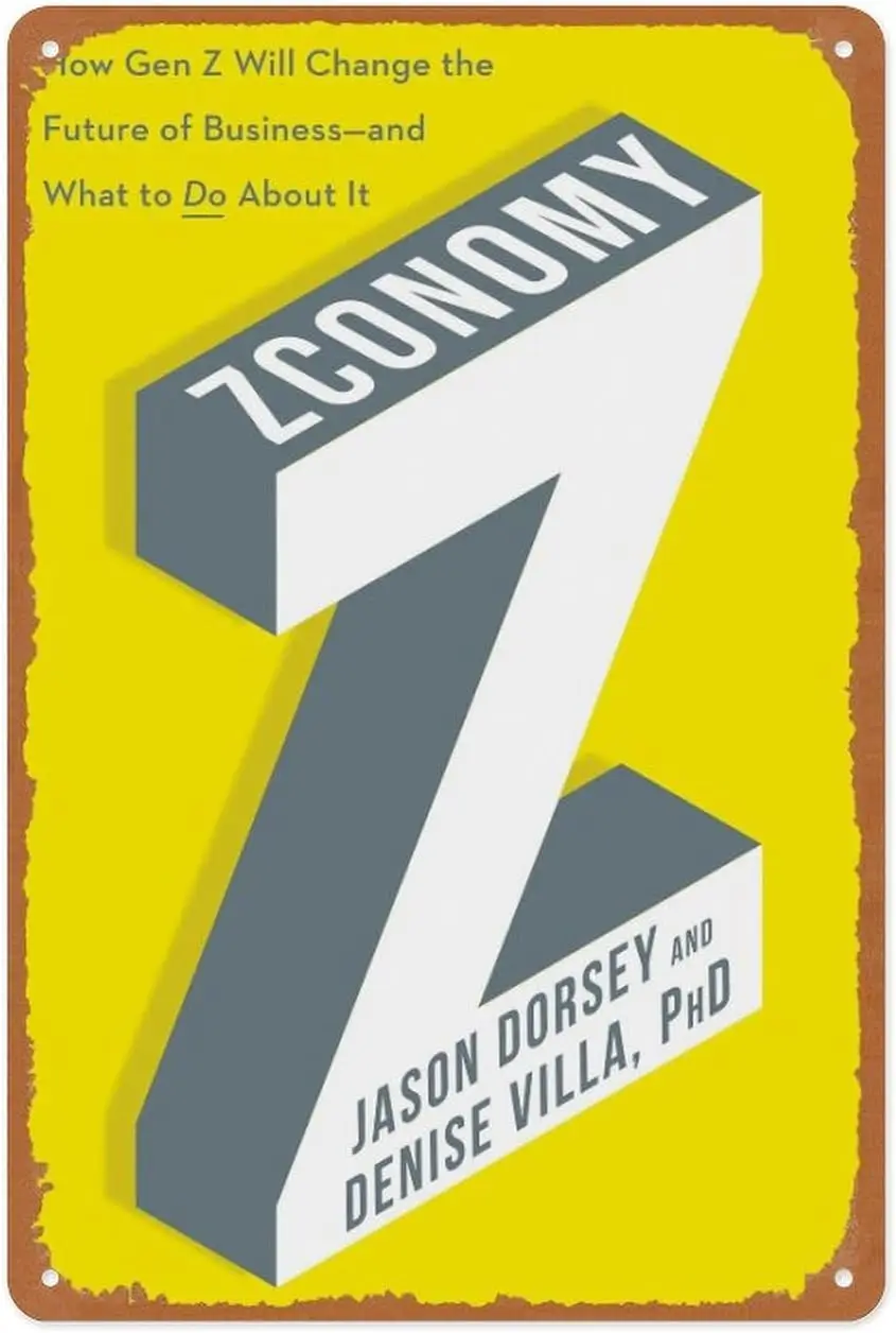 Vintage Metal Sign - Zconomy - How Gen Z Will Change The Future of Business - And What to Do About It - 8x12 Inch Wall Art  sign