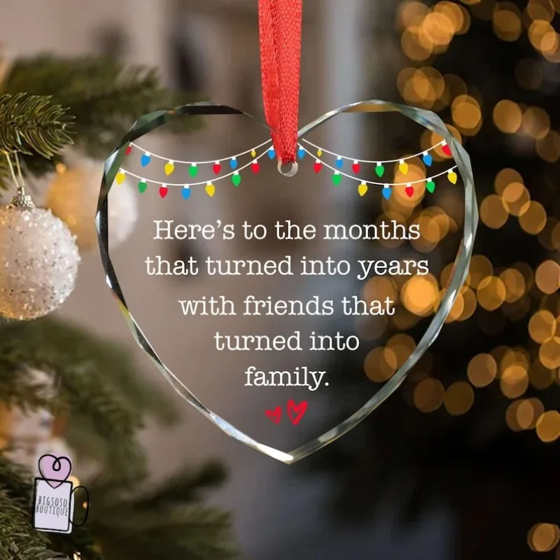 

A heart-shaped friendship decoration: "Here, the months spent with friends have turned into years, into families.