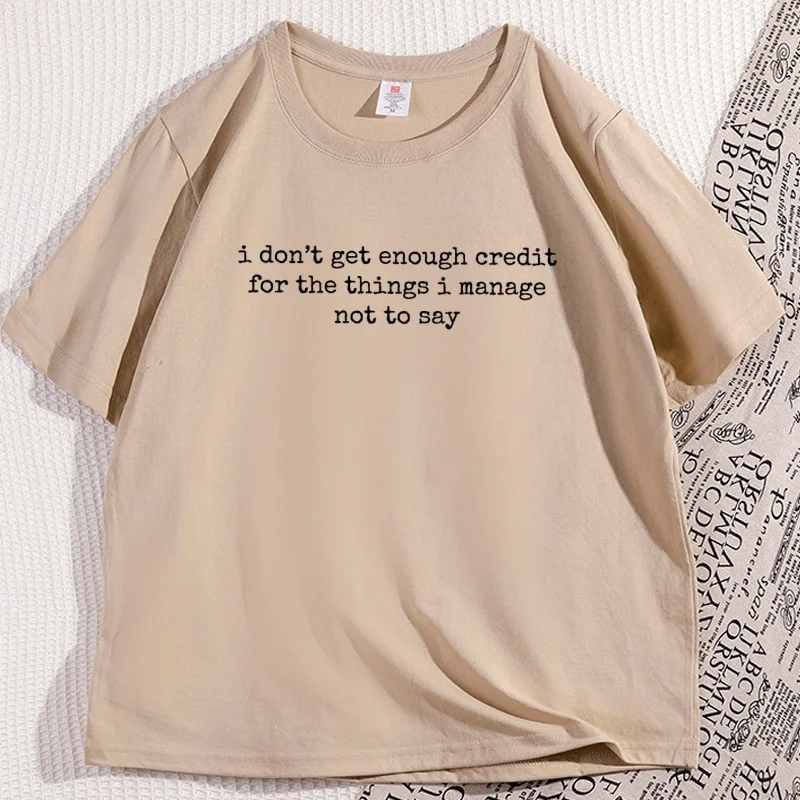 I Don't Get Enough Credit Sarcastic T Shirt Men Women Adult Humor T-Shirt Casual Cotton Short Sleeve Round Neck Tees