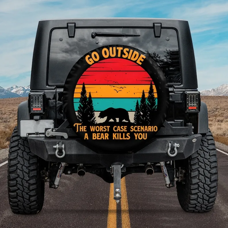 Go Outside The Worst Case Scenario A Bear Kills You Spare Tire Cover, Custom Tire Cover,Gift for Car Lover,RV SUV Tire Cover,Car