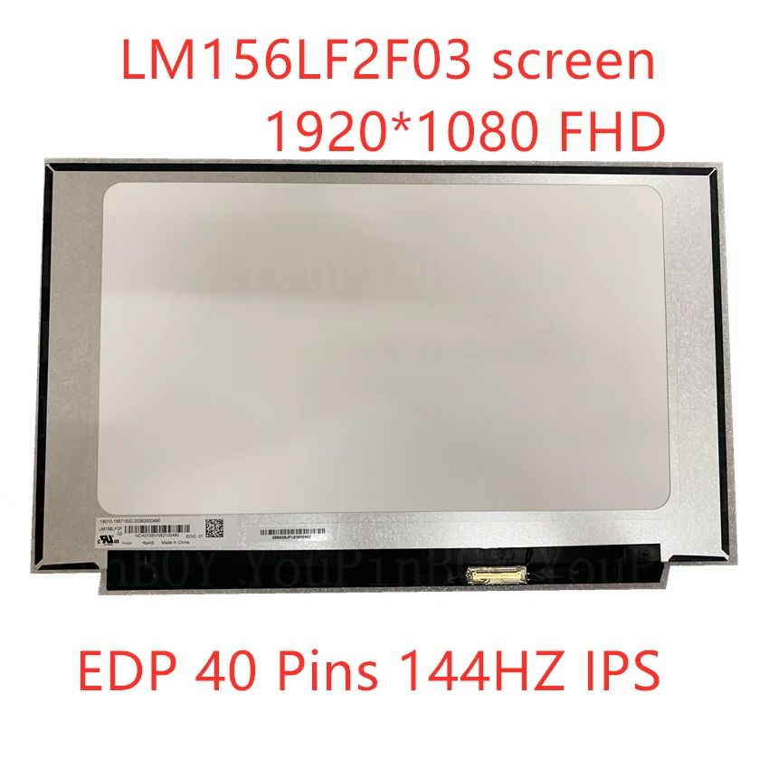 

15.6" LM156LF2F03 LED LCD Screen Panel LM156LF2F 03 EDP 40 Pins 144HZ IPS Screen FHD 1920X1080 No screw hole Narrow edge Tested