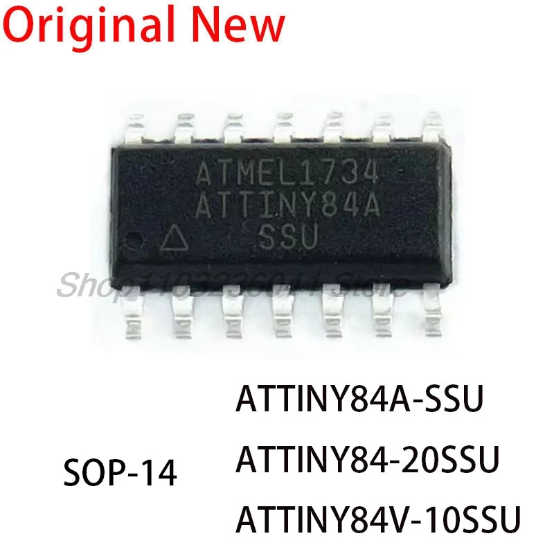 New and Original chip ic ATTINY84A-SSU ATTINY84-20SSU ATTINY84V-10SSU ATTINY84A ATTINY84V SSU 20SSU 10SSU SOP-14 sop14 SMD