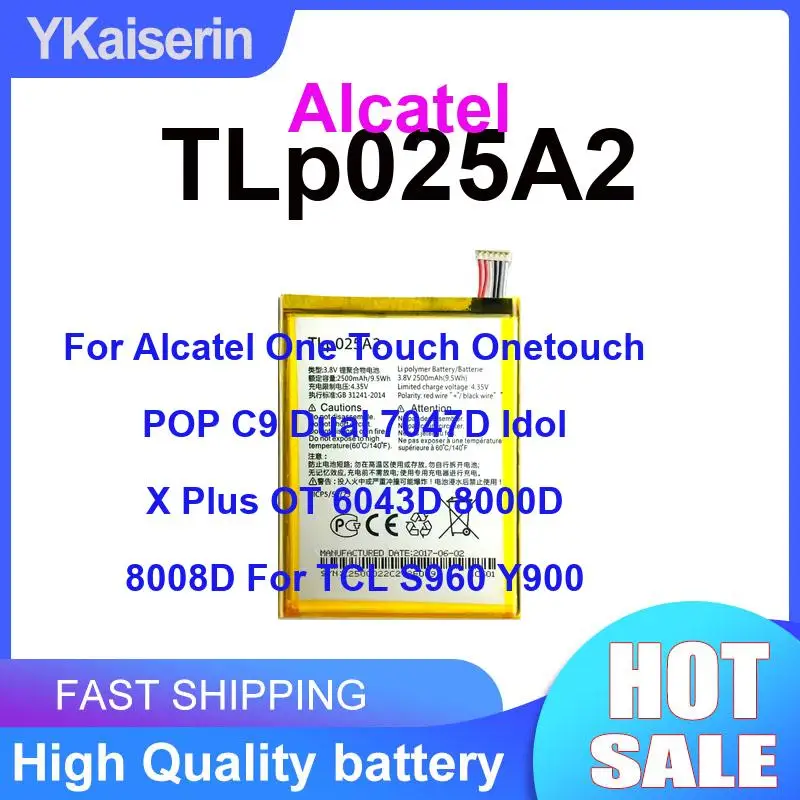 Battery TLp025A2 2500mAh For Alcatel One Touch Onetouch Pop C9 Dual 7047D Idol X Plus OT 6043D 8000D 8008D For Tcl S960 Y900