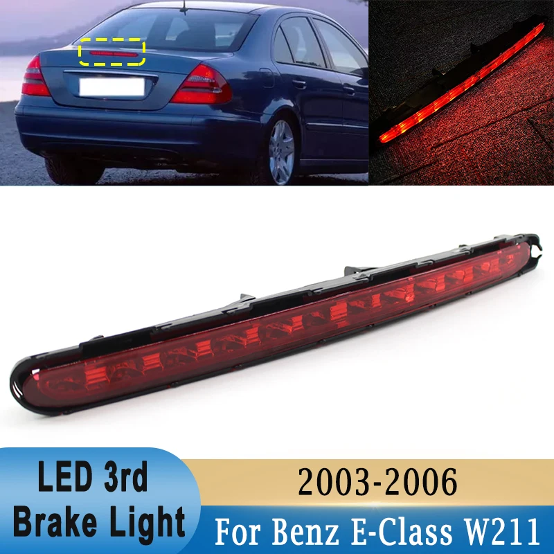 

Задний 3-й светодиодный задний стоп-сигнал с высоким креплением для Mercedes Benz E-Class W211 2003-2006 A 2118201556 Дополнительная стоп-сигнальная лампа
