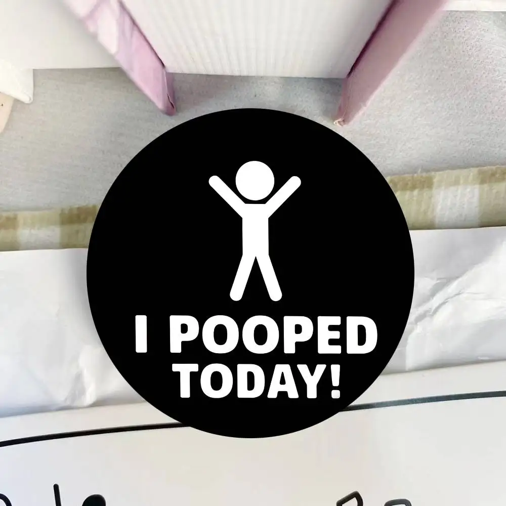 I Pooped Today Abzeichen, rundes Abzeichen, Weißblech, Münzbrosche, Kleidung, Rucksack, Zubehör, Anstecknadel