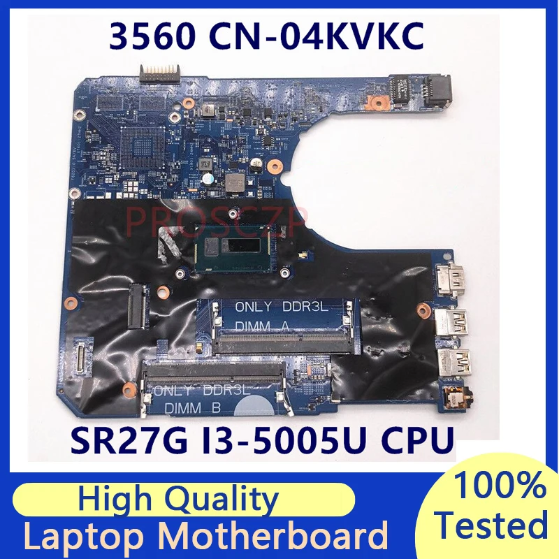 

CN-04KVKC 04KVKC 4KVKC Mainboard For DELL 3560 Laptop Motherboard With SR27G I3-5005U CPU 14209-2 100% Fully Tested Working Well