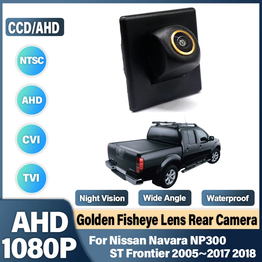 Rear View Reverse Camera Golden Fisheye For Nissan Navara NP300 ST Frontier 2005~2017 2018 CCD Night Vision Backup Camera