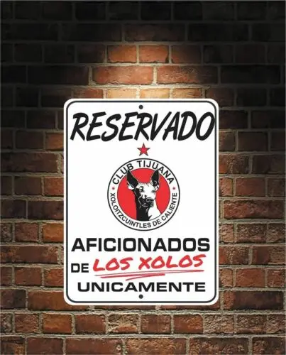 Letrero de Aluminio Reservado para Aficionados de LOS XOLOS Futbol México TIJUANA