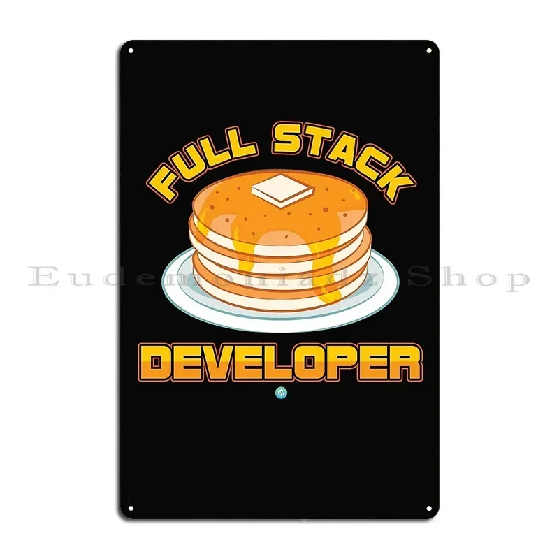 Developer Programmer Full Stack Pancakes Gift Metal Sign Cave Cinema Garage Printing Rusty Tin Sign Poster