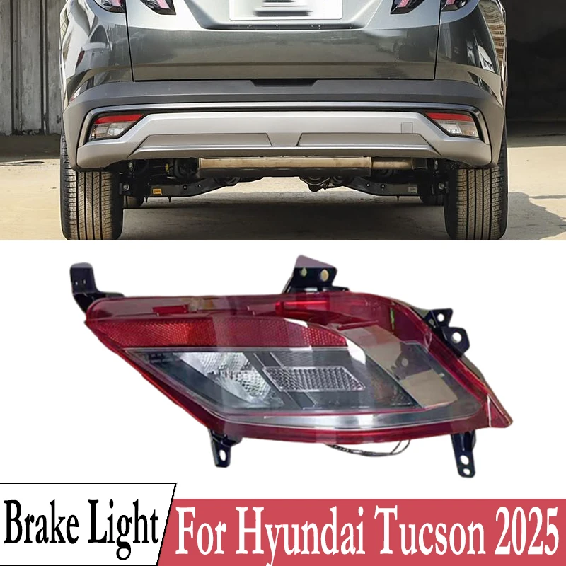 

Brake Light For Hyundai Tucson 2025 Car Rear Bumper Light With Bulbs Reversing Light Stop Lamp Turn Signal Lamp Car Accessories