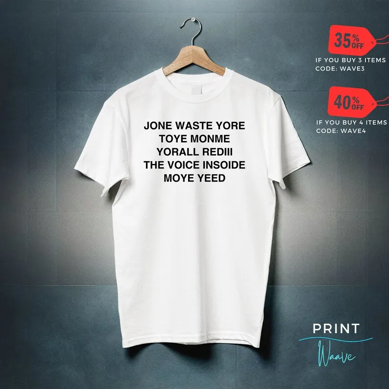 Jone Waste Yore Toye Monme Shirt, Blink 182 Song Funny Mispelling Song Lyrics Yorall Rediii The Voice Insoide Moye Yedd Shirt