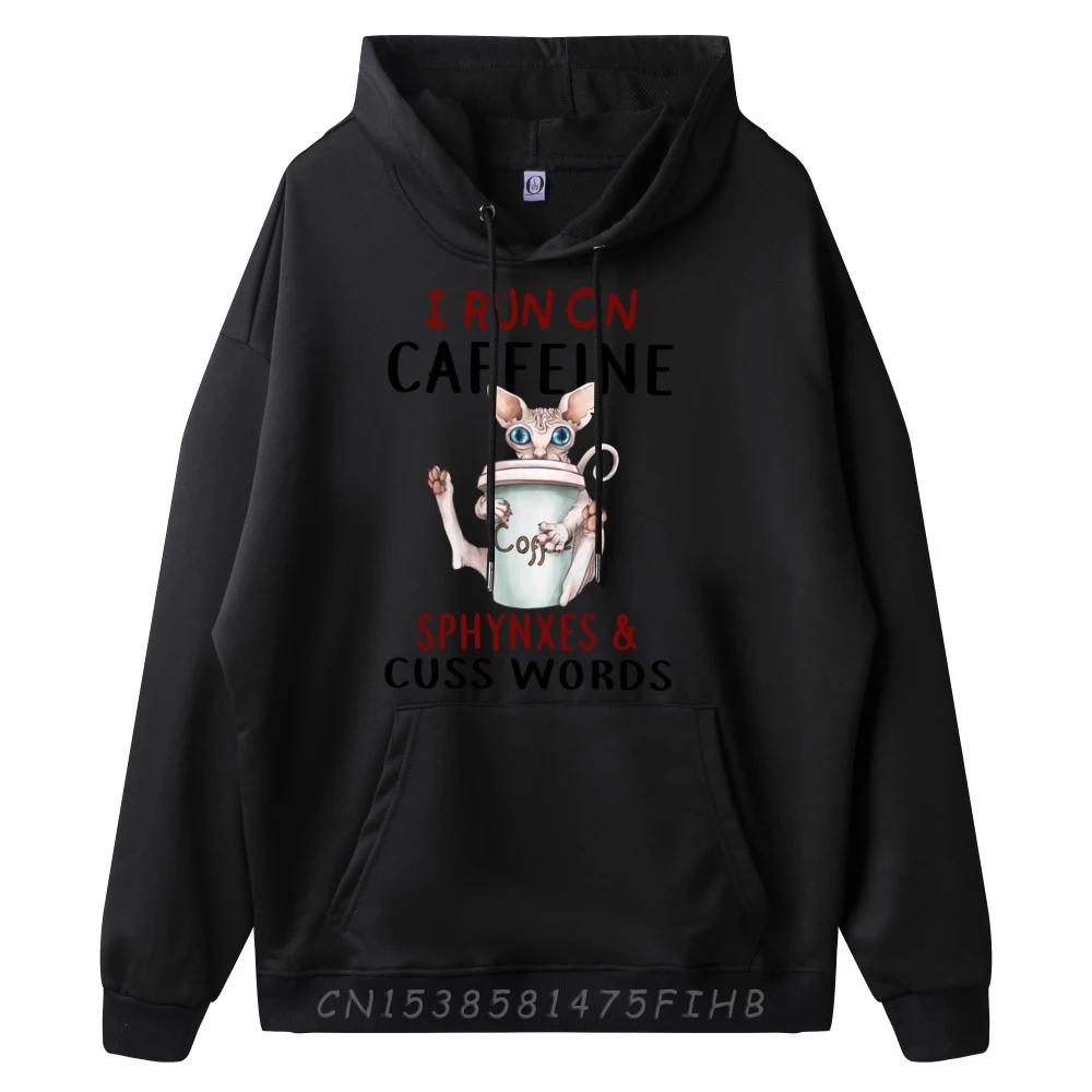 Funny Cat lover I run on Caffeine Sphynxes Cuss Words Fashion Hoodies Men Men Clothes