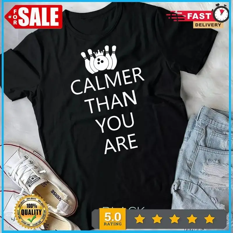 

Женская футболка с забавным дизайном Calmer Than You Are Bowling and Pins
