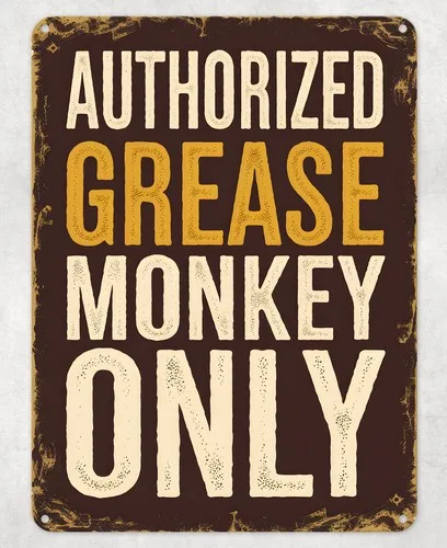 Authorized Grease Monkey Metal Poster Wall Tin Sign Man Cave Shed Home Plaque --Tin Sign