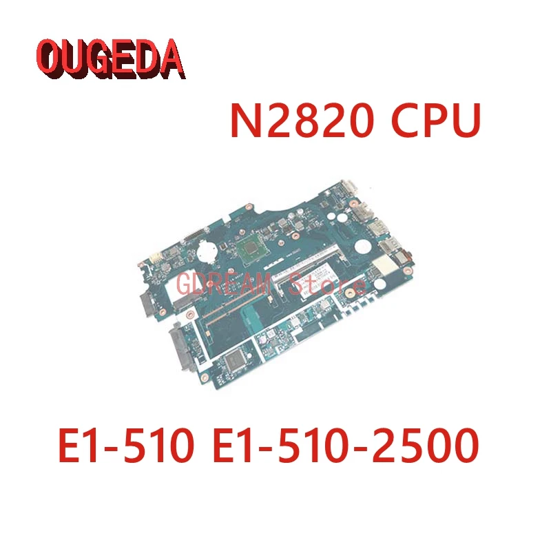 OUGEDA Z5WE3 LA-A621P NBY4711002 NB.Y4711.002 Mainboard For Acer aspire E1-510 E1-510-2500 Laptop Motherboard N2820 CPU DDR3