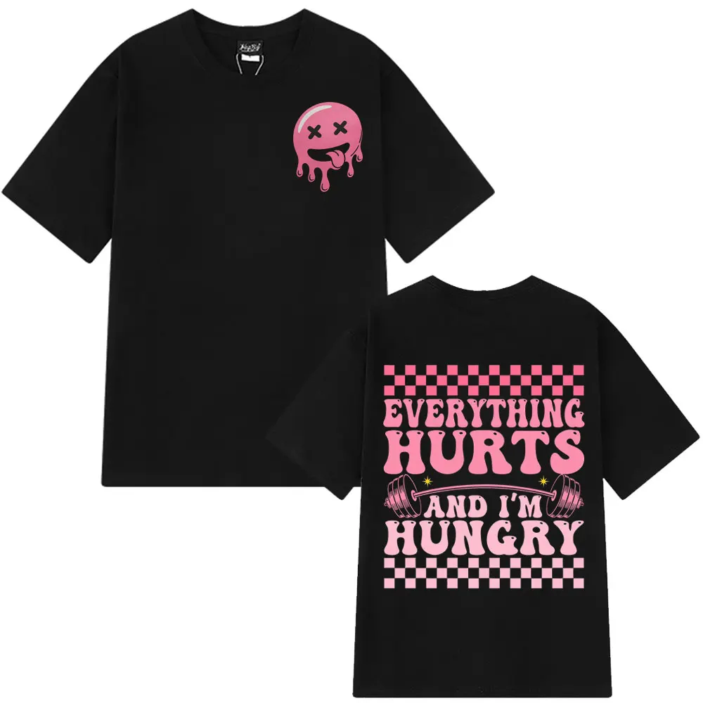 Funny Gym Everything Hurts and I’m Hungry Graphic Fashion T-shirt Man Woman Hip-hop Harajuku T-shirts Summer Cotton Loose Tshirt
