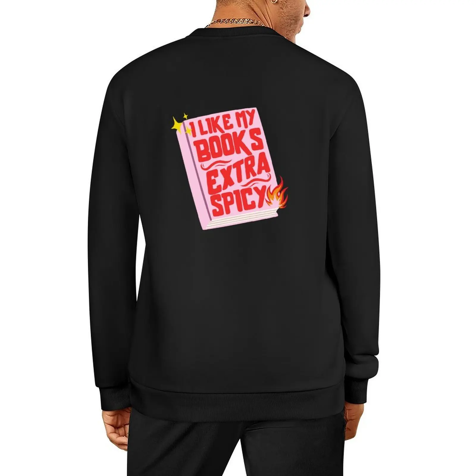 

I Like My Books Extra Spicy, Spicy Romance Books, Cute Spicy Book Lover Pullover tracksuits new sweatshirts