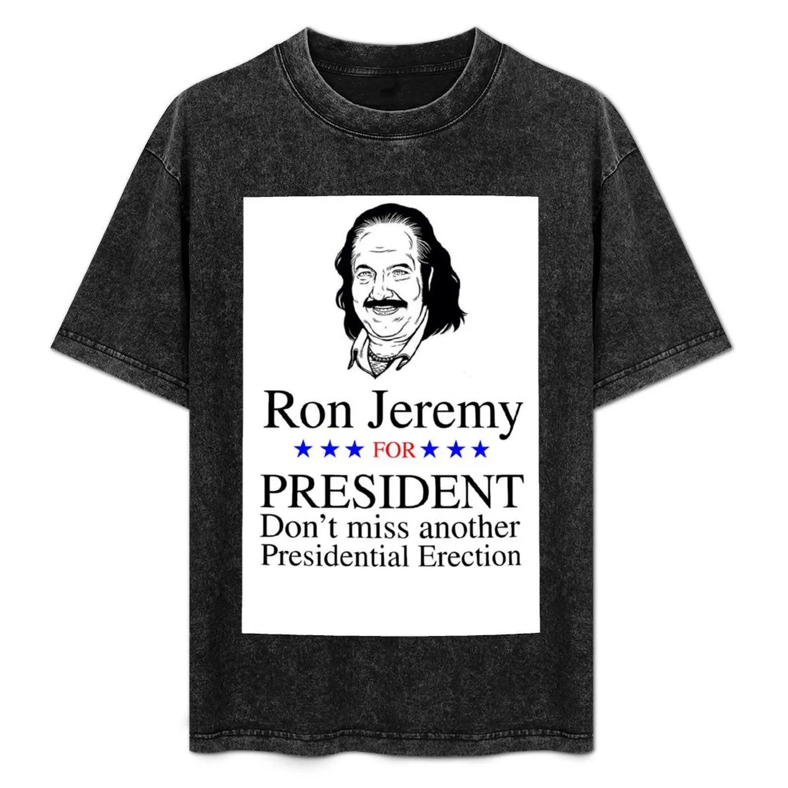 

Ron Jeremy for President 2020 (version 2) T-Shirt Performance Workout Short Sleeve Tee