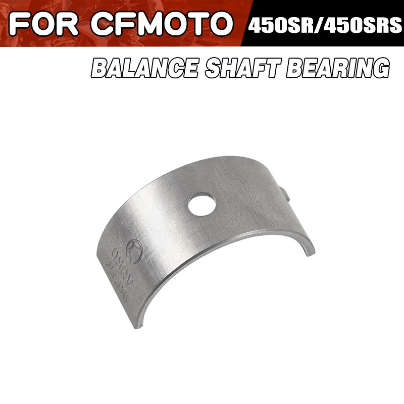 For CFMOTO 450SR 450SRS Balance Shaft Bearing Moto Parts SR450 SRS450 CF Moto 450 SR Motorcycle Accessories