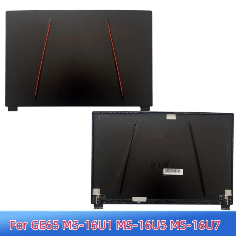 New For GE65 MS-16U1 MS-16U5 MS-16U7 Lcd back Cover Top Case Rear Lid A Shell