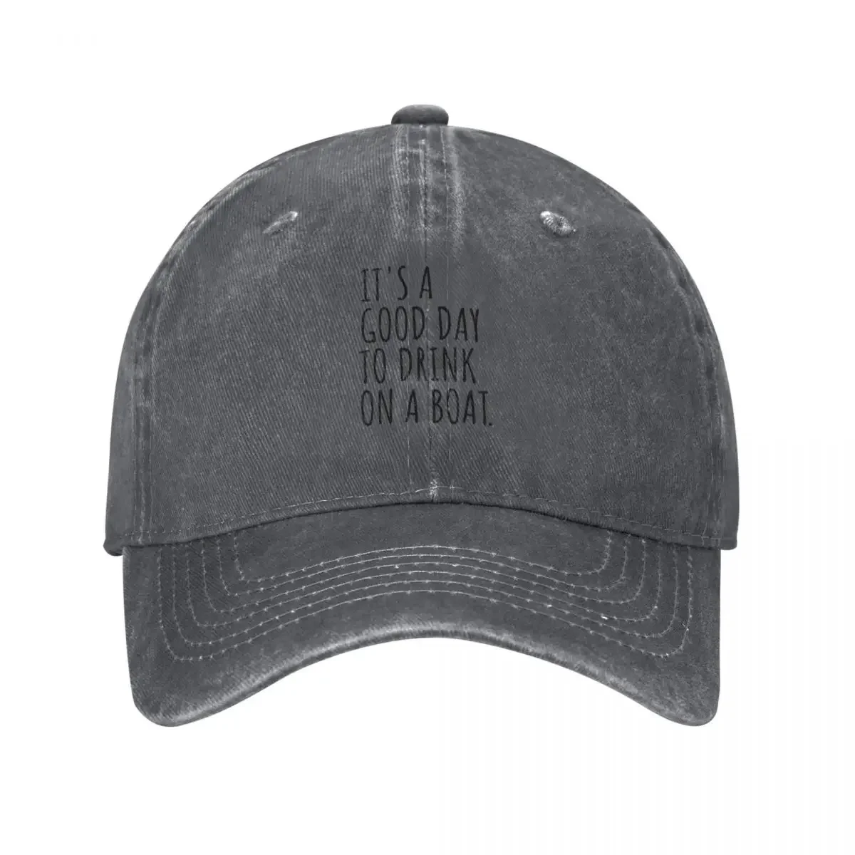 Its A Good Day To Drink On A Boat Baseball Cap Sun Cap golf hat genuine Christmas Hat Sun Hat For Children Women's Men's