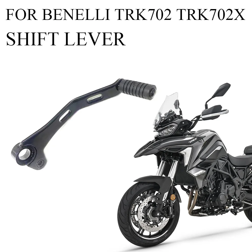 

FOR Benelli TRK702 TRK 702 X TRK702X Original Accessories Shift Lever Shift Pedal