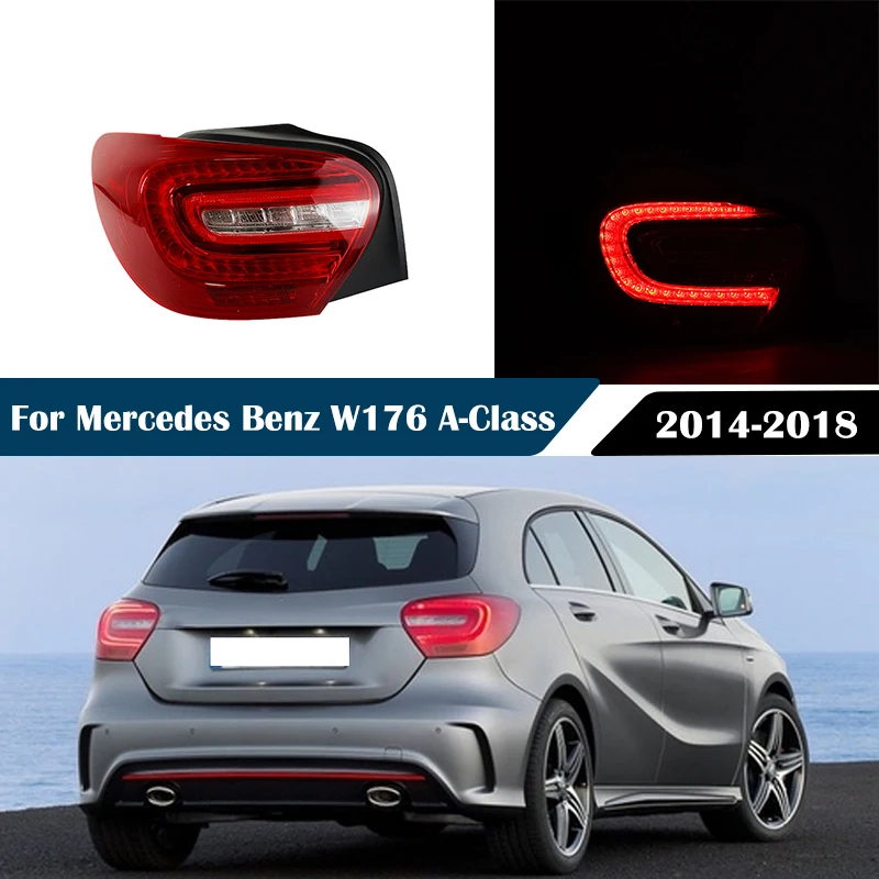 

Turn Signal Brake Light Reverse Light Driving Light LED Taillight For Mercedes Benz W176 A-Class A160 A180 A200 2013 2014-2018