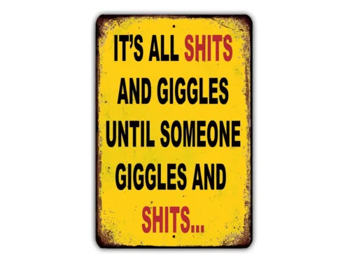 It's All And Giggles Until Someone Giggles and Funny Metal Sign