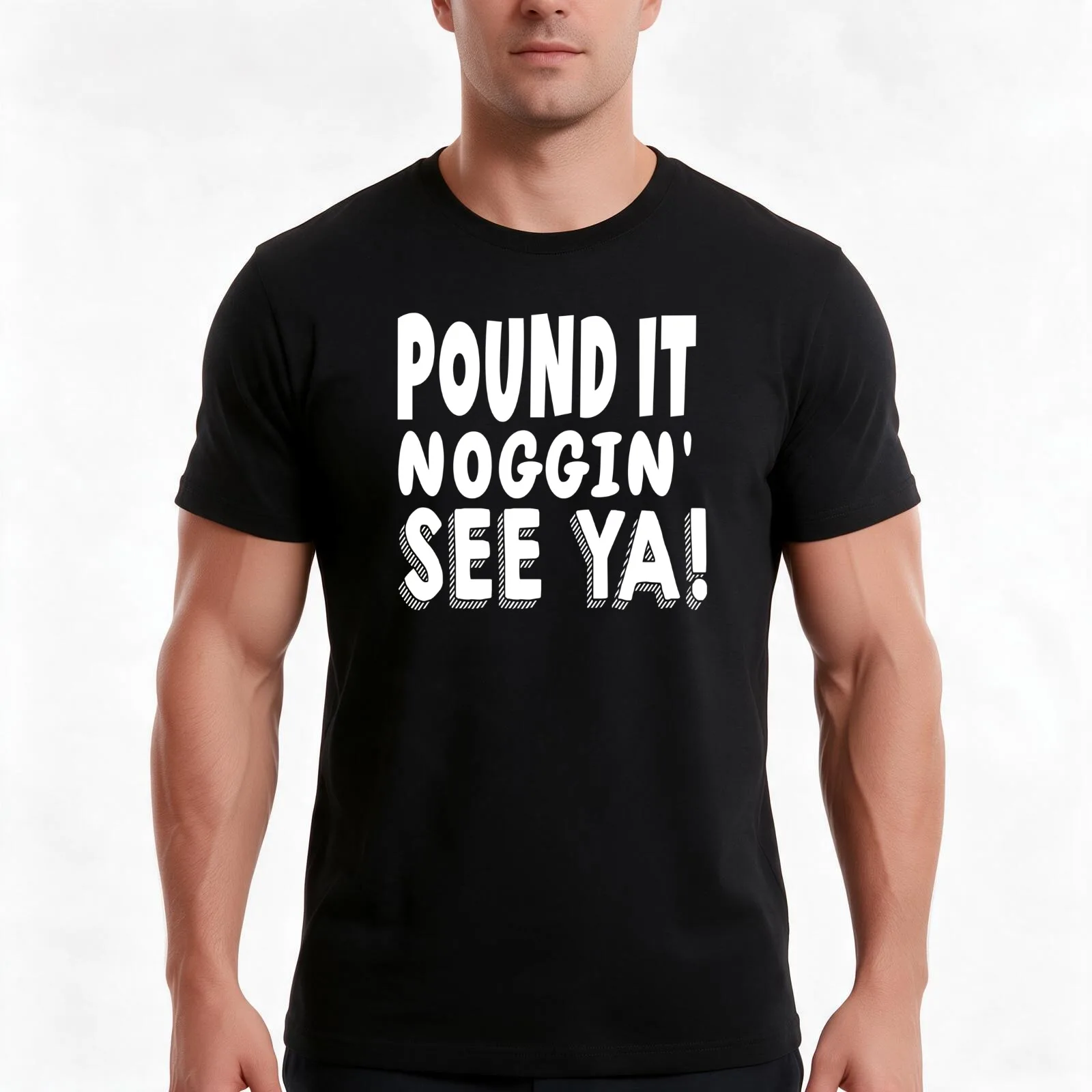 Pound It, Noggin'. See Ya! - Pound It Noggin' T-Shirt Summer Casual Cotton Tee, Unisex Men Women