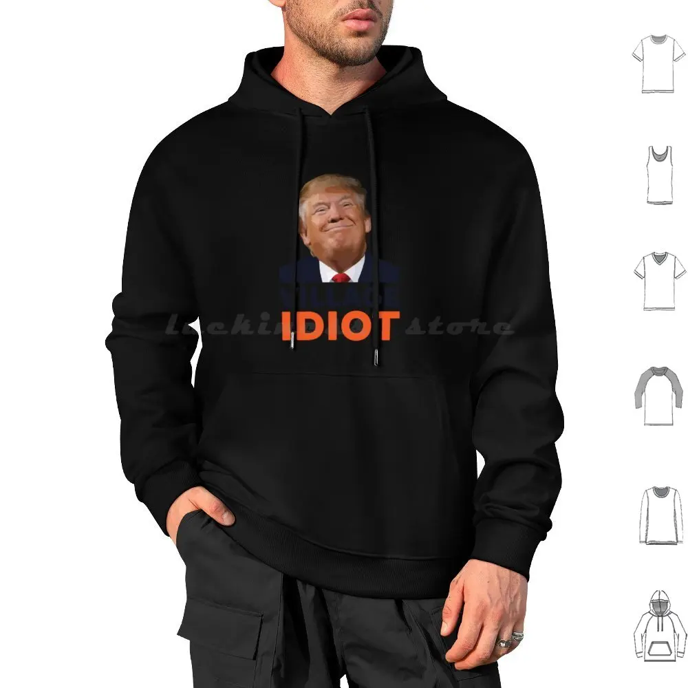 Donald Trump Village Idiot Hoodies Long Sleeve Trump Russia Trump Donald Trump Republican Anti Trump Resist President