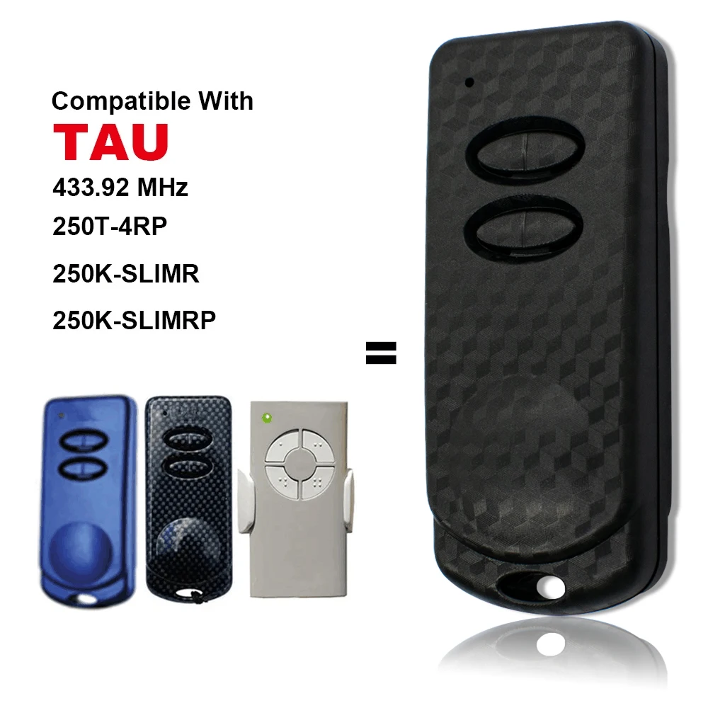 433.92MHz Rolling Code TAU 250T-4RP 250K-SLIMR 250K-SLIMRP Remote Control Garage Door Opener Tau Handheld Transmitter