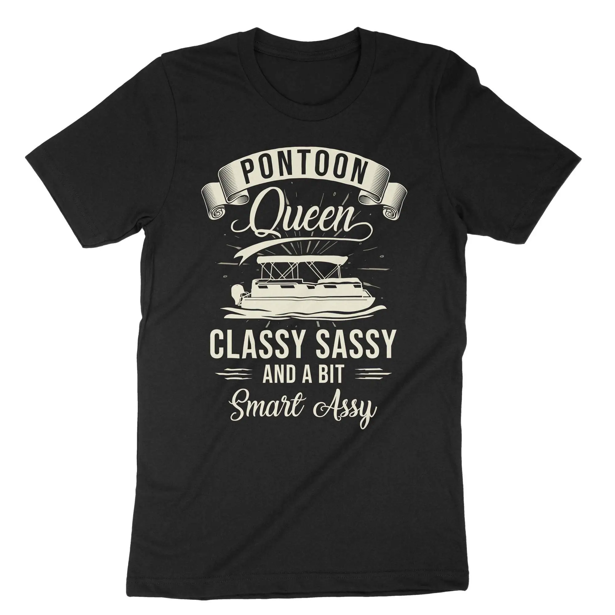 Pontoon Queen Classy Sassy And A Bit Smart Assy Captain Lover T Shirt Lovers For Her