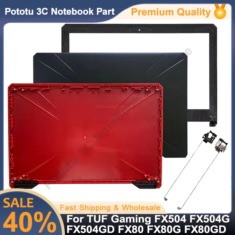 

New Laptop LCD Back Cover Rear Lid Top Case Front Bezel Hinges Replacement For TUF Gaming FX504 FX504G FX504GD FX80 FX80G FX80GD