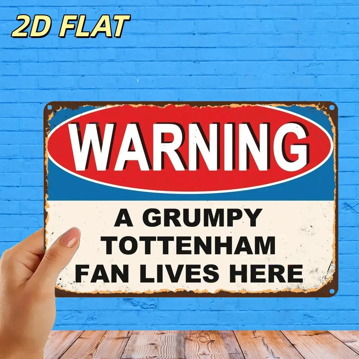2D Flat, 1 Piece, Vintage Warning Sign: Grumpy Tottenham Fans Logo, Metal Tin Sign, Pre-Drilled, Suitable for Indoor, Garden, Outdoor Use