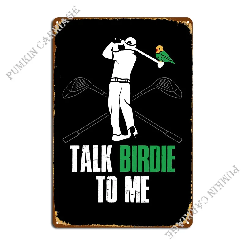 Talk Birdie To Me Metal Plaque Mural Print Bar Printing Designing Tin Sign Poster