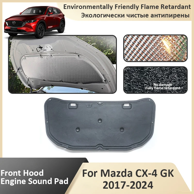 

Передний двигатель капота для Mazda CX4 GK 2017 2018 2019 2020 2021 2022 2023 2024, звукоизоляционная накладка, огнестойкие автомобильные аксессуары