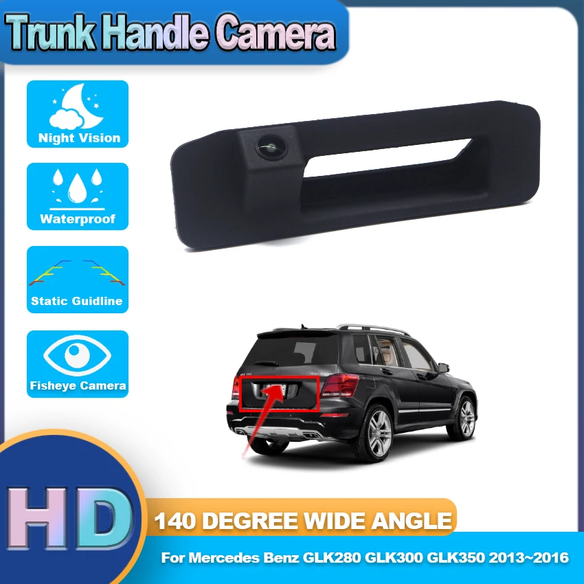 

140° 1080x720P HD Special Vehicle Trunk Handle Camera For Mercedes Benz GLK280 GLK300 GLK350 2013 2014 2015 2016 Car