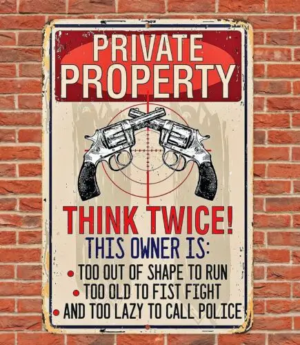 Private Property Think Twice Sign Metal Aluminum ; Funny