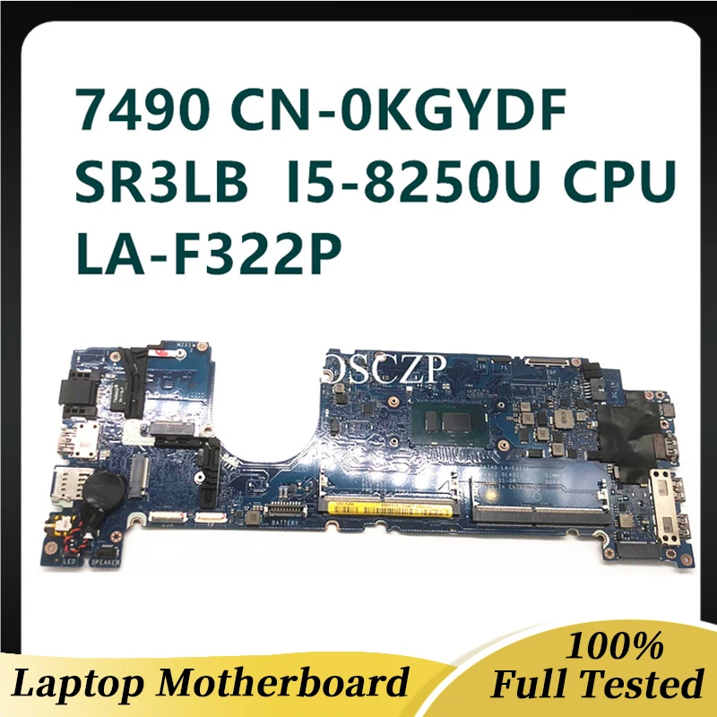 

CN-0KGYDF 0KGYDF материнская плата для ноутбука DELL Latitude 7490 DAZ40 W/SR3LB I5-8250U CPU LA-F322P 100% работает хорошо